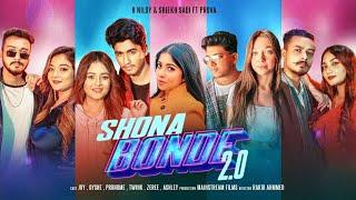Shona Bonde 2.0 | H Niloy & Shiekh Sadi ft Prova | Oyshe | Joy | Pronome | Twink | Zeree | Ashley