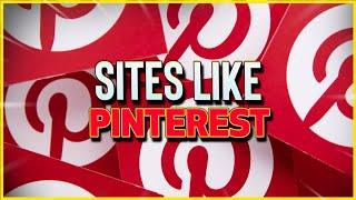 SITES like Pinterest (#PINTEREST #ALTERNATIVES)