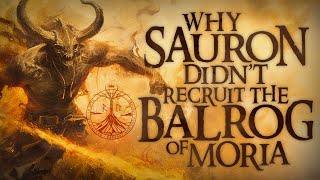Why Didn't Sauron Use the Balrog? Middle-Earth Lore