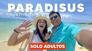 PARADISUS ALL INCLUSIVE   La Perla The Reserve 🪸 Playa Del Carmen  GUIA COMPLETA - ONLY ADULTS 