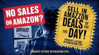 No sale on Amazon? Sell your products in Amazon deals of the day|Amazon product Listing optimization