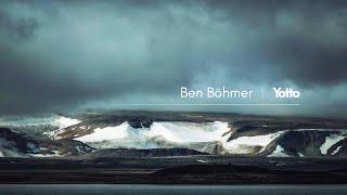 Ben Böhmer | Yotto - Mix (Pt.1)