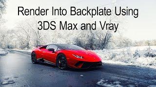 How To - Render Into Backplate using 3ds Max and Vray