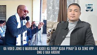 KA VIDEO JONG U MARBIANG KADEI KA SHRIP KABA PYNAP ÏA KA SENG VPP ONG U BAH ARDENT