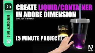 57 || Adding Liquid to Containers/Make Containers in Adobe Dimension || BEER