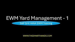 EWM Yard Management -1 |  S4HANA EWM Training Videos