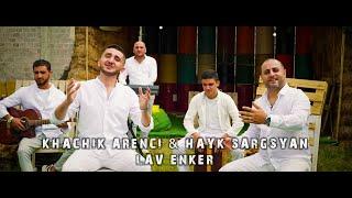 Hayk Sargsyan & Khachik Arenci - Lav Enker