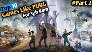 Top 10 Games Like Pubg For 1GB Ram Phones | Games Like Pubg For 1GB Ram | Offline / Online | Part 2