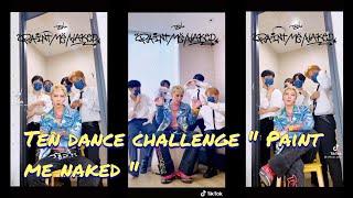 Ten dance challenge " Paint me naked " Tik Tok Complication