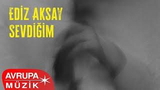 Ediz Aksay - Sevdiğim (Official Audio)