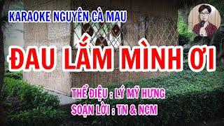 Karaoke Lý Mỹ Hưng_Đau Lắm Mình Ơi | Nguyên Cà Mau  45