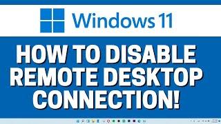 How To Disable Remote Desktop Connections In Windows 11