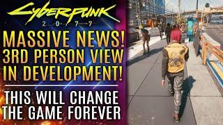 Cyberpunk 2077 - 3rd Person View In Development at CD Projekt RED!  This Will Change EVERYTHING!