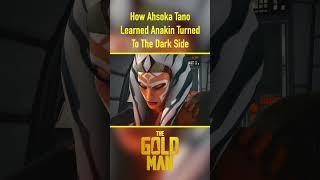 How Ahsoka Tano Learned Anakin Turned To The Dark Side #shorts