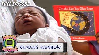 On The Day You Were Born | Reading Rainbow | Full Episode | Indoor Recess