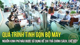 Bộ Tài Chính Hé Lộ Nguồn Kinh Phí Được Sử Dụng Chi Trả Chính Sách, Chế Độ Khi Tinh Gọn Bộ Máy | HYTV