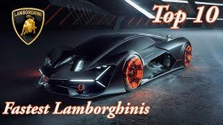 Top 10 fastest Lamborghini's in the world