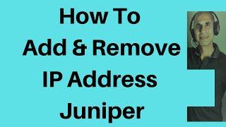 How to add and remove IP address Juniper