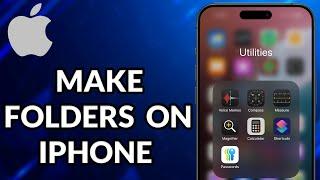 How To Make Folders On iPhone