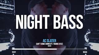 AC Slater - Can't Come Down (Ft. Young Lyxx)