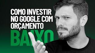 COMO COMEÇAR A INVESTIR NO GOOGLE COM ORÇAMENTO BAIXO