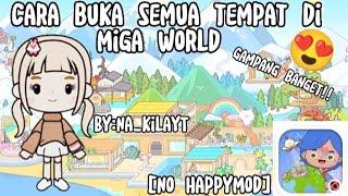 Cara Buka Semua Tempat Di Miga World!! gampang banget lhoo!!?By:Na_kilaYT