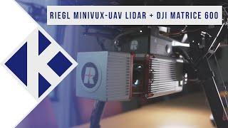 RIEGL miniVUX-UAV LiDAR + DJI Matrice 600