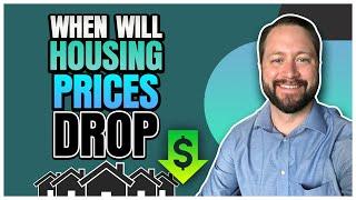 When Will Housing Prices Drop?