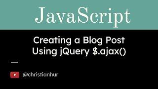 Creating a Blog Post Using jQuery's $.ajax API