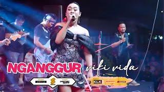 NGANGGUR - VIKI VIDA - LIVE GRESIK - DITYA MUA DUWE GAWE