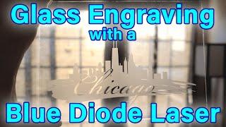 Engraving Glass with a Blue Diode Laser | Make Money with a Laser Engraver