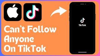 How To Fix Can't Follow Anyone on TikTok | Can't Follow TikTok Accounts | 2024