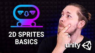 2D SPRITE BASICS IN UNITY  | Getting Started With Unity | Unity Tutorial