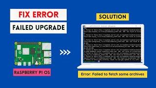 Solve Failed to fetch archives- Raspberry Pi4 Update and Upgrade Error