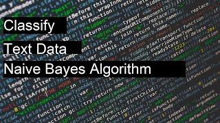 How to classify text data using Naive Bayes algorithm in Python for Natural Language Processing?