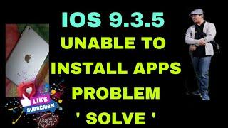 CANNOT INSTALL OR DOWNLOAD APPS ON APPLE IOS 9.3.5 PROBLEM SOLVE
