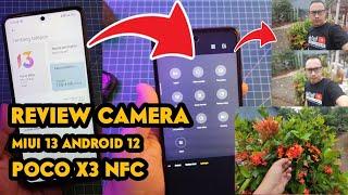 REVIEW KAMERA POCO X3 NFC MIUI 13 ANDROID 12 APAKAH LEBIH STABIL?! BAGAIAMANA KUALITAS VIDEO 60FPS?!