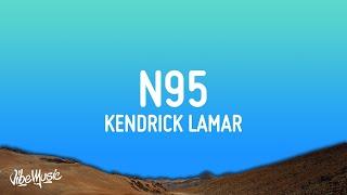 Kendrick Lamar - N95 (Lyrics)