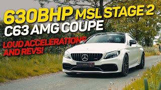 630BHP MSL Performance Tuned Mercedes-Benz W205 C63 AMG 4.0L V8 Coupe | LOUD Accelerations & Revs