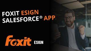 Foxit eSign for Salesforce. Generate, Send, Sign, and Track eSignature Documents