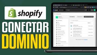 Cómo Conectar un Dominio a Shopify (2024) Guia Paso a Paso