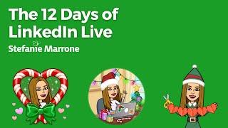 The 12 Days of LinkedIn Live with Stefanie Marrone