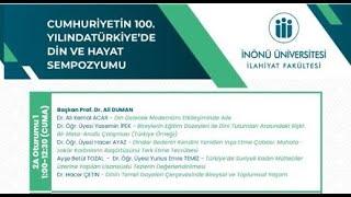 Cumhuriyet'in 100. Yılında Türkiye'de Din ve Hayat Sempozyumu (İslam ve Yorum VII) – 2A Oturumu