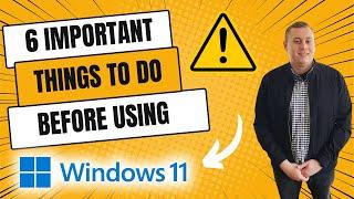 New Windows 11 computer? DO THIS FIRST! | 6 Important Tips