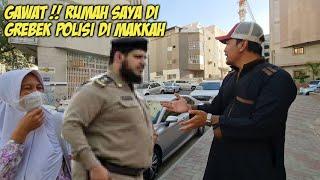 GAWAT !! RUMAH YOUTUBER DI GREBEK POLISI MAKKAH DI MUSIM HAJI