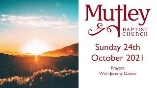 Sunday 24th October 2021 - Jeremy Dawes leads our Prayers from our Morning Service