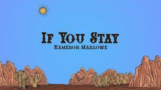 Kameron Marlowe - If You Stay (Lyrics)