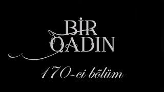 Bir Qadın (170-ci bölüm)