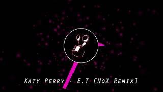 Katy Perry - E.T [NoX Remix]