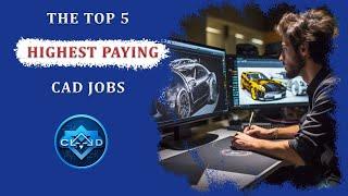 The 5 Highest-paying Jobs In Computer-aided Design